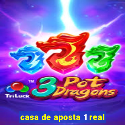 casa de aposta 1 real